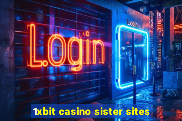 1xbit casino sister sites