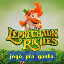 jogo pra ganha dinheiro de verdade