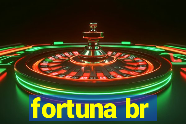 fortuna br