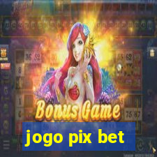 jogo pix bet