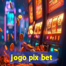 jogo pix bet