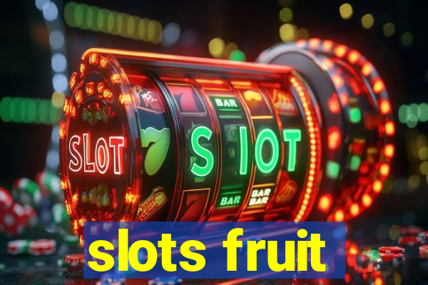 slots fruit