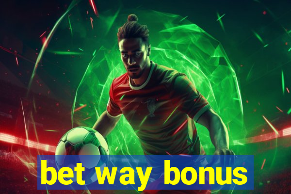 bet way bonus