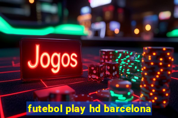 futebol play hd barcelona