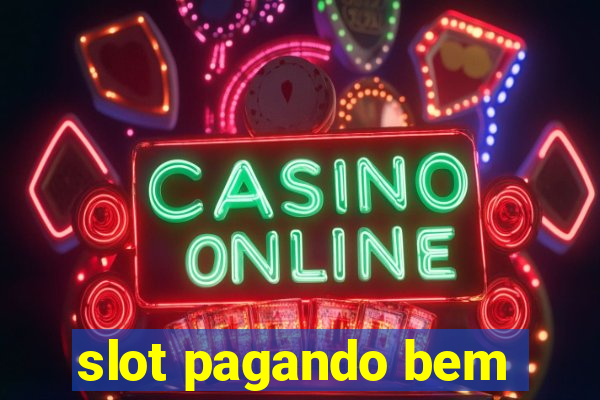 slot pagando bem