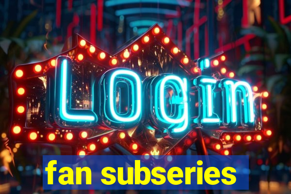 fan subseries