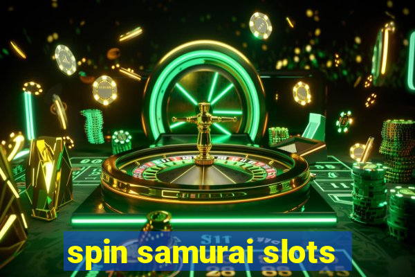 spin samurai slots