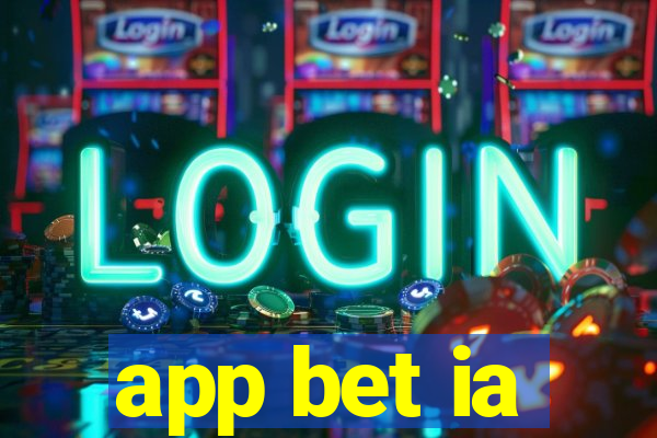 app bet ia