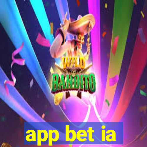 app bet ia