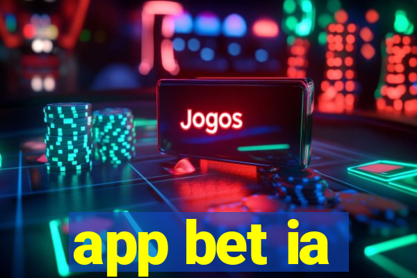 app bet ia