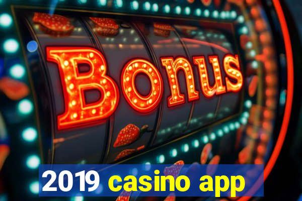 2019 casino app