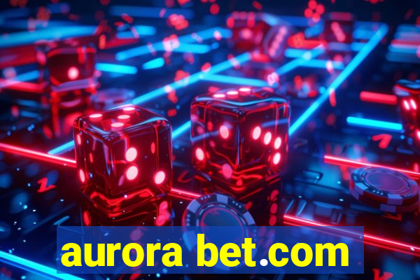 aurora bet.com