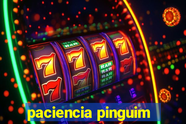 paciencia pinguim