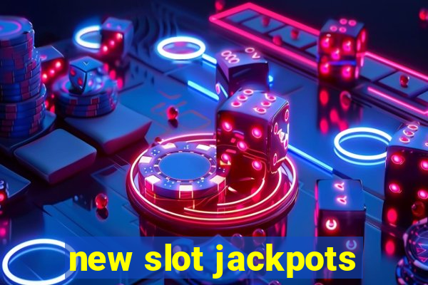 new slot jackpots