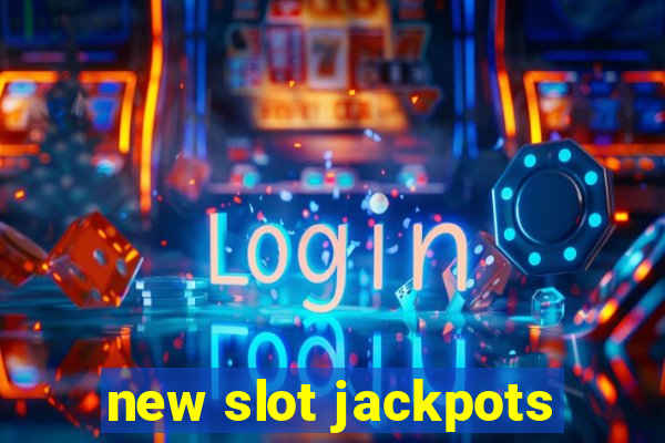 new slot jackpots