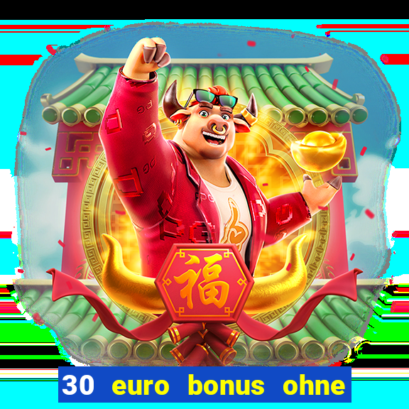 30 euro bonus ohne einzahlung casino 2021