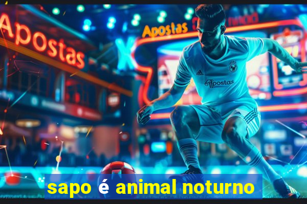 sapo é animal noturno