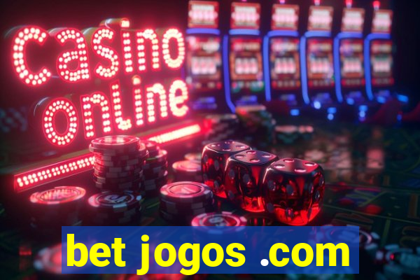 bet jogos .com