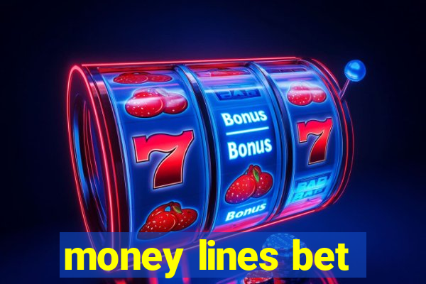 money lines bet