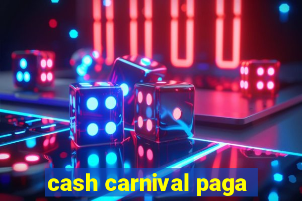 cash carnival paga