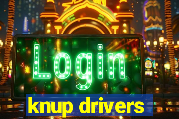 knup drivers