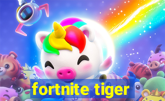 fortnite tiger