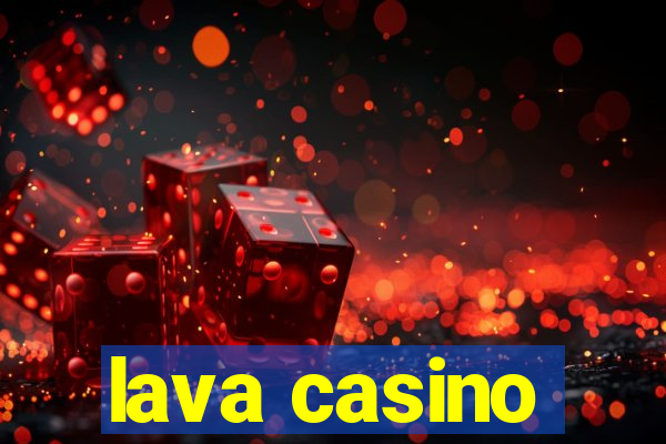 lava casino