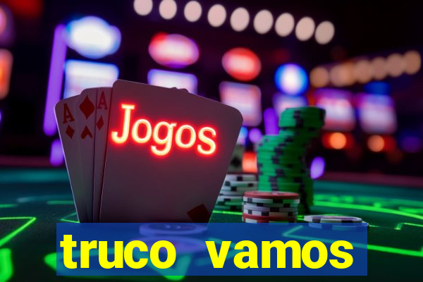 truco vamos torneios online