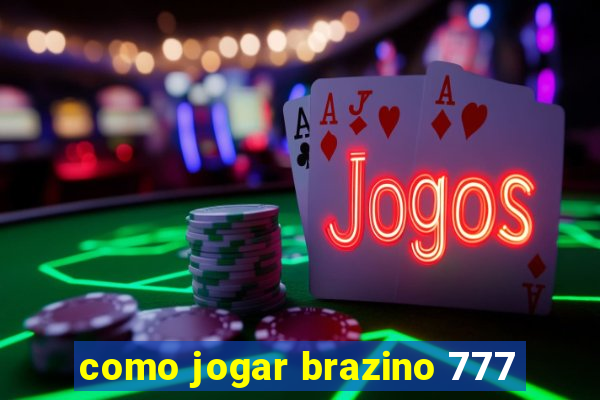 como jogar brazino 777