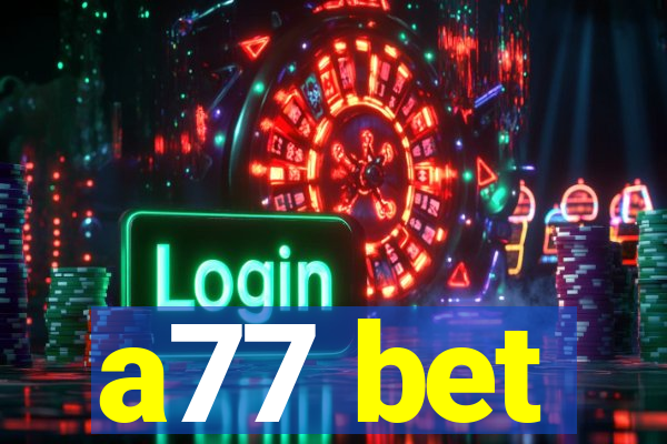 a77 bet