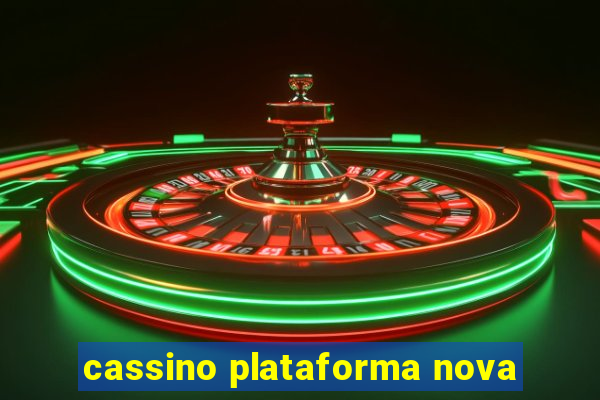 cassino plataforma nova