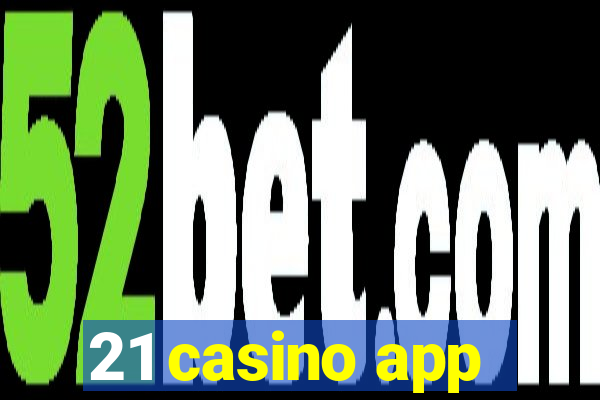 21 casino app