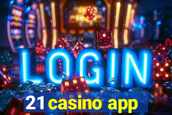 21 casino app