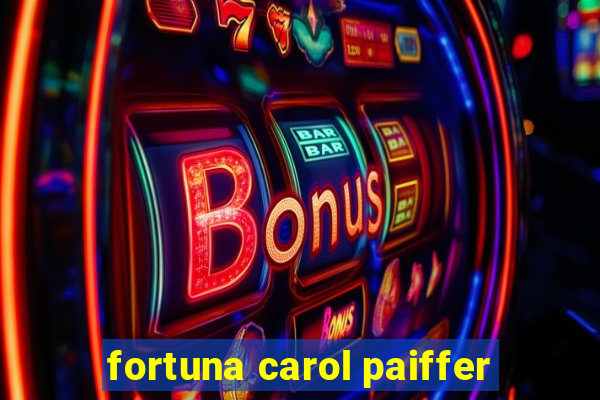 fortuna carol paiffer