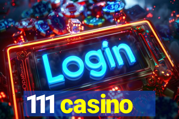 111 casino