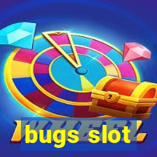 bugs slot