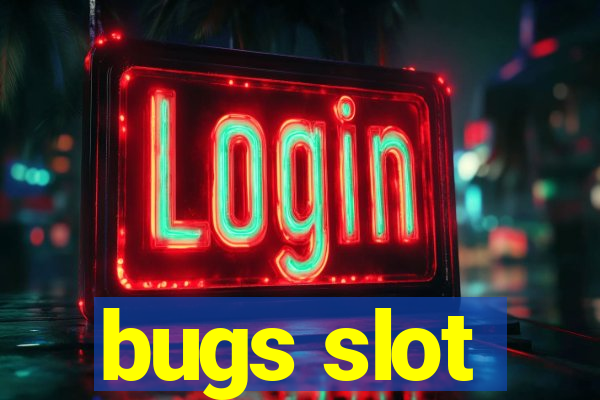 bugs slot