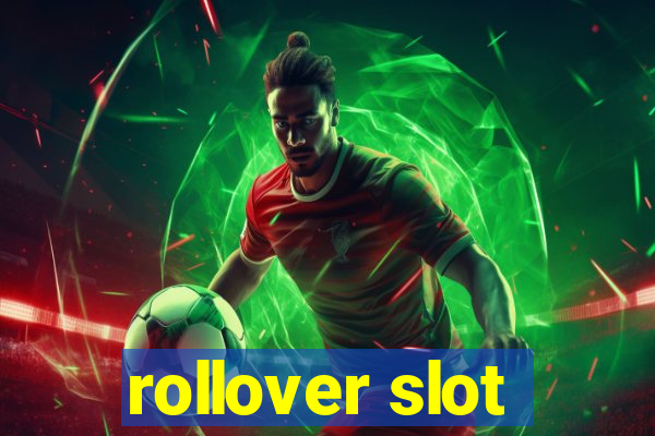 rollover slot