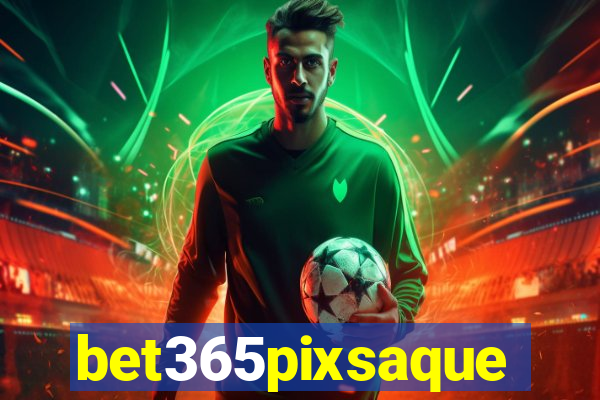 bet365pixsaque