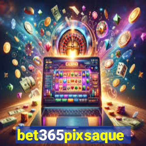 bet365pixsaque