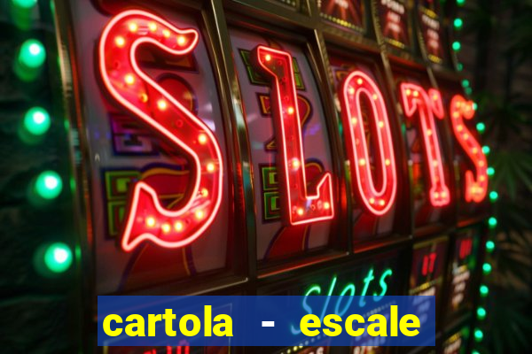 cartola - escale seu time!