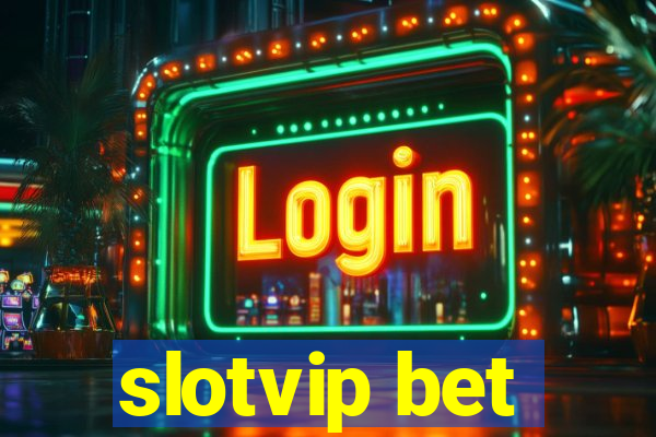 slotvip bet