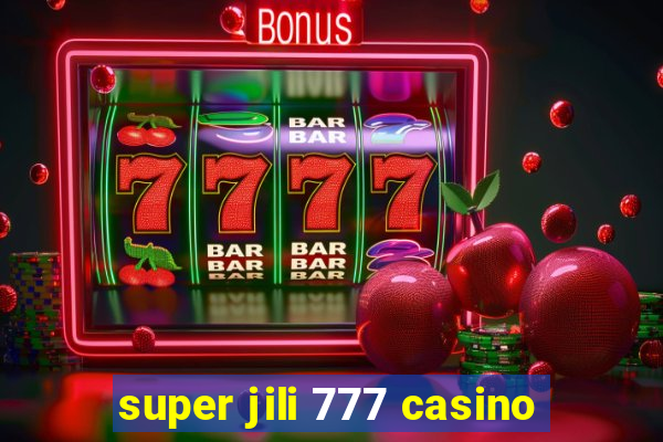 super jili 777 casino