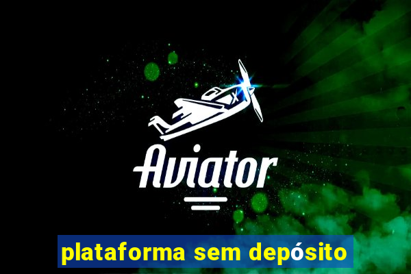 plataforma sem depósito