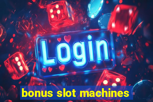 bonus slot machines