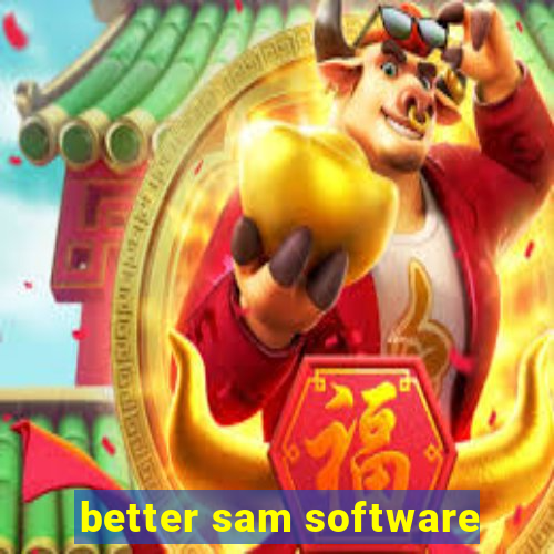 better sam software