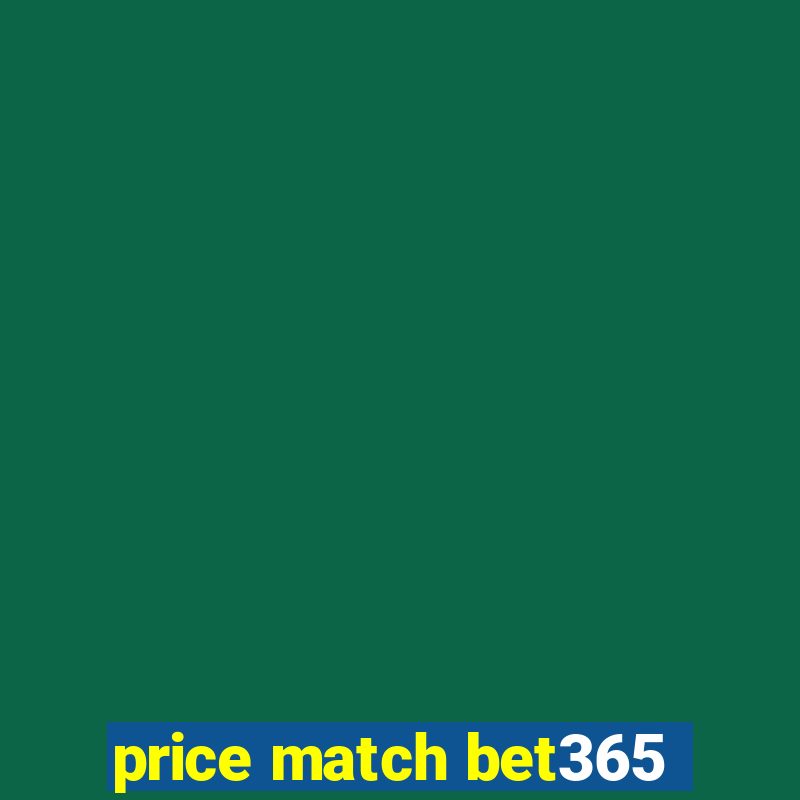 price match bet365