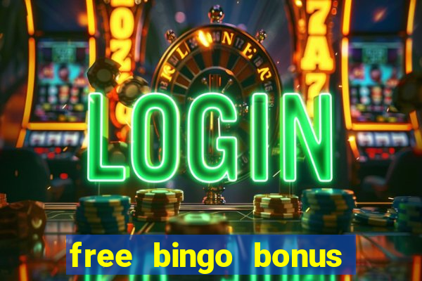 free bingo bonus money no deposit required