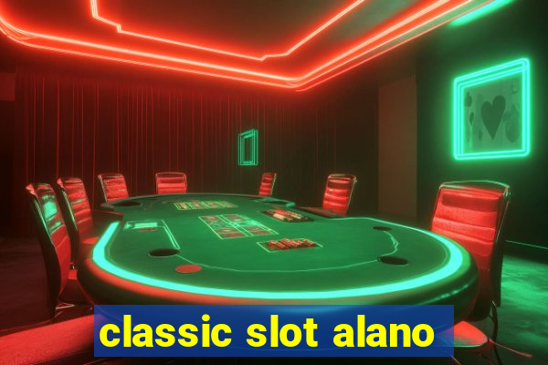 classic slot alano