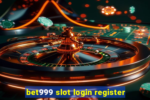 bet999 slot login register